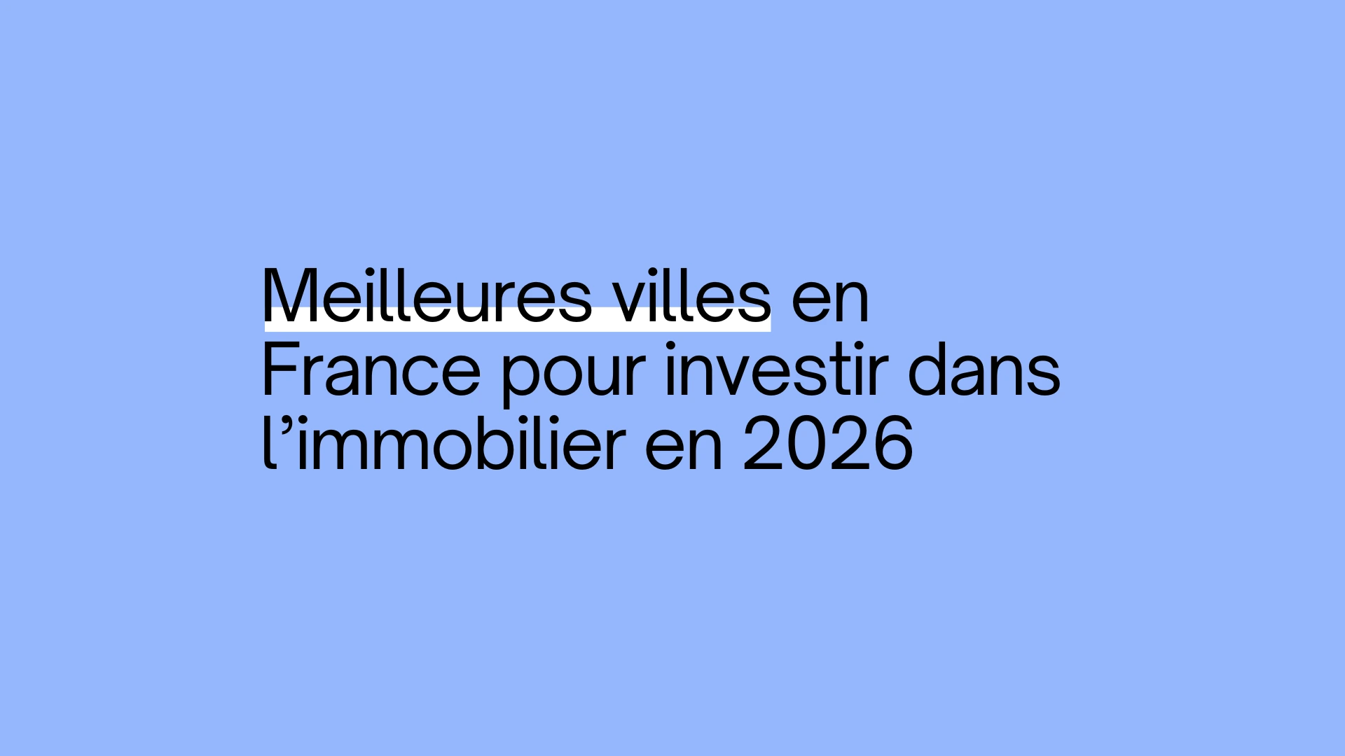 Meilleures villes en France pour investir dans l’immobilier en 2026