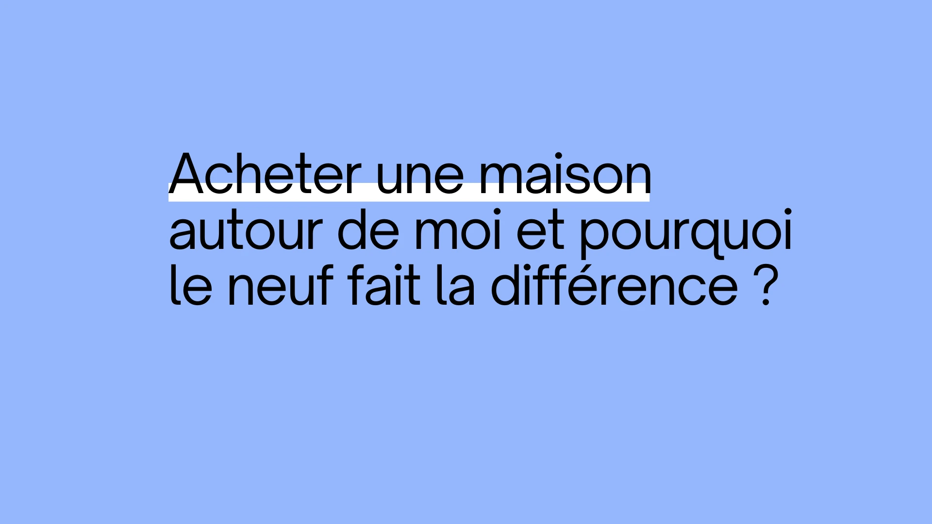 Acheter une maison autour de moi