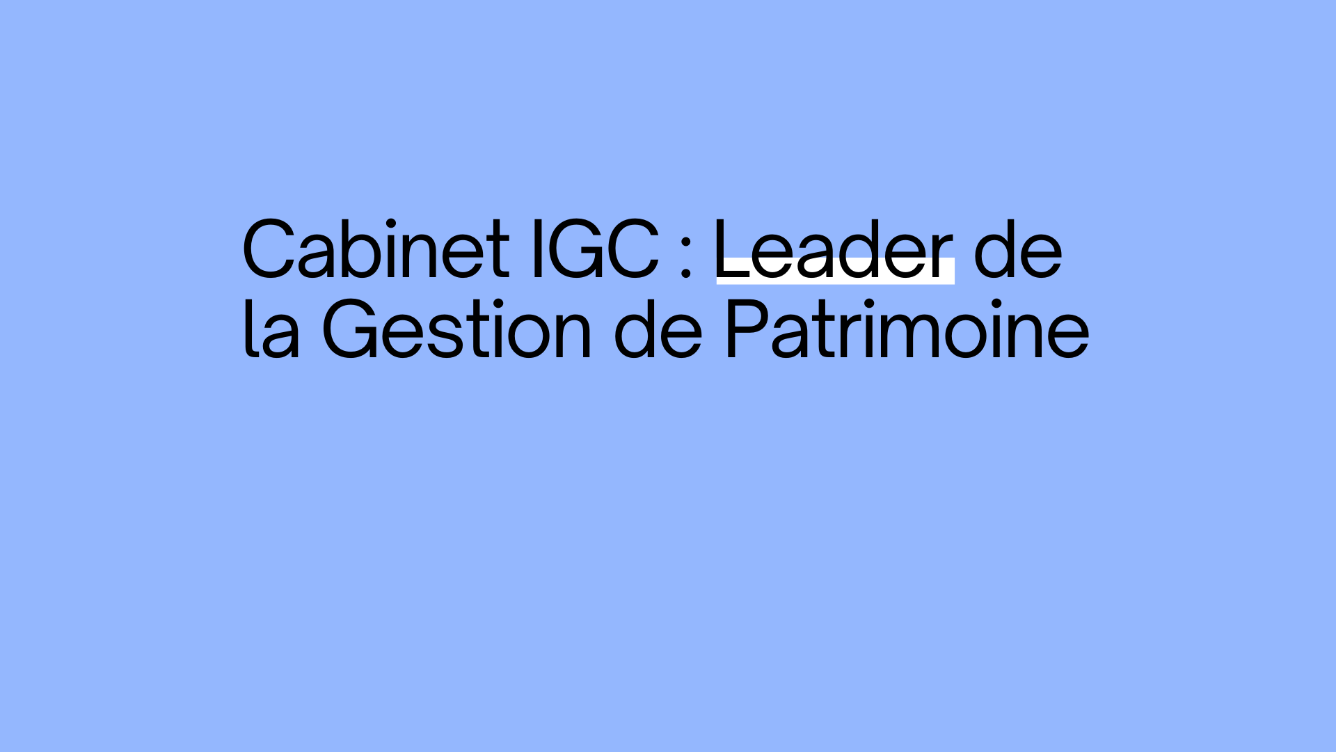Cabinet IGC : Leader de la Gestion de Patrimoine