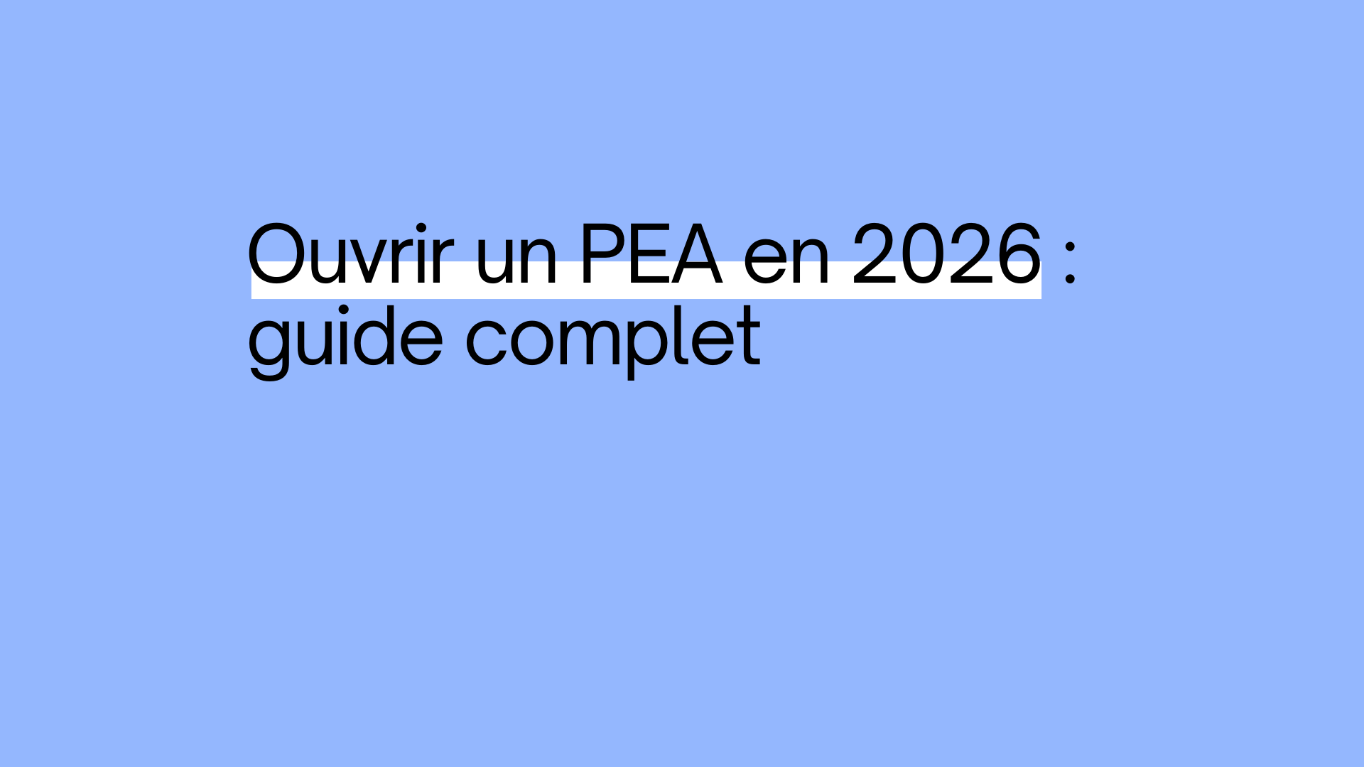 Ouvrir un PEA en 2026 : Guide Complet pour Investir