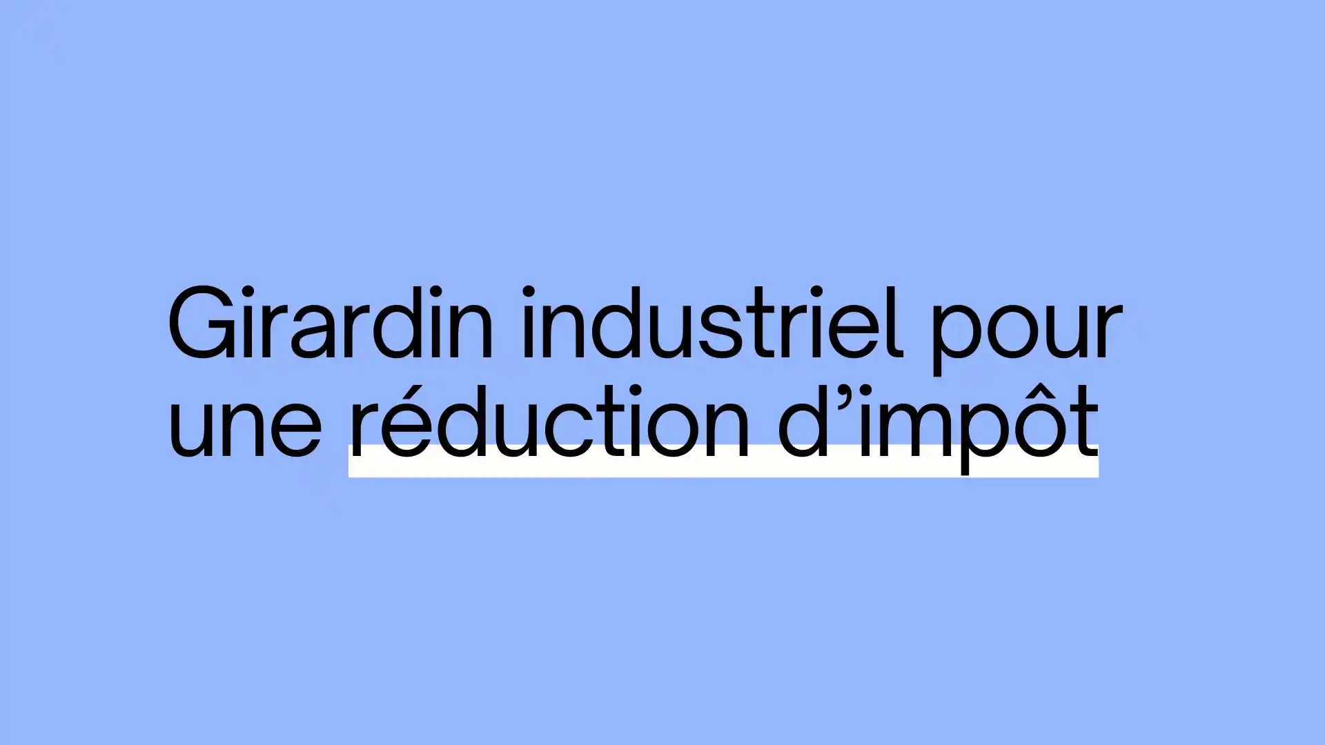 Girardin industriel pour une réduction d’impôt