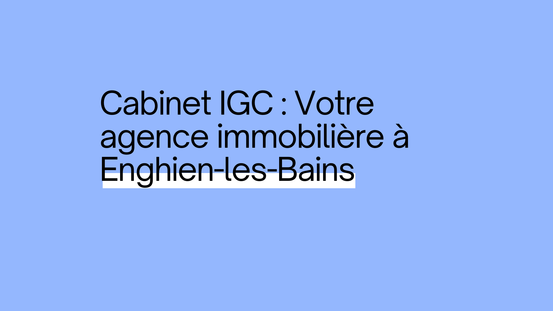 Agence immobilière Enghien-les-Bains : votre projet facile