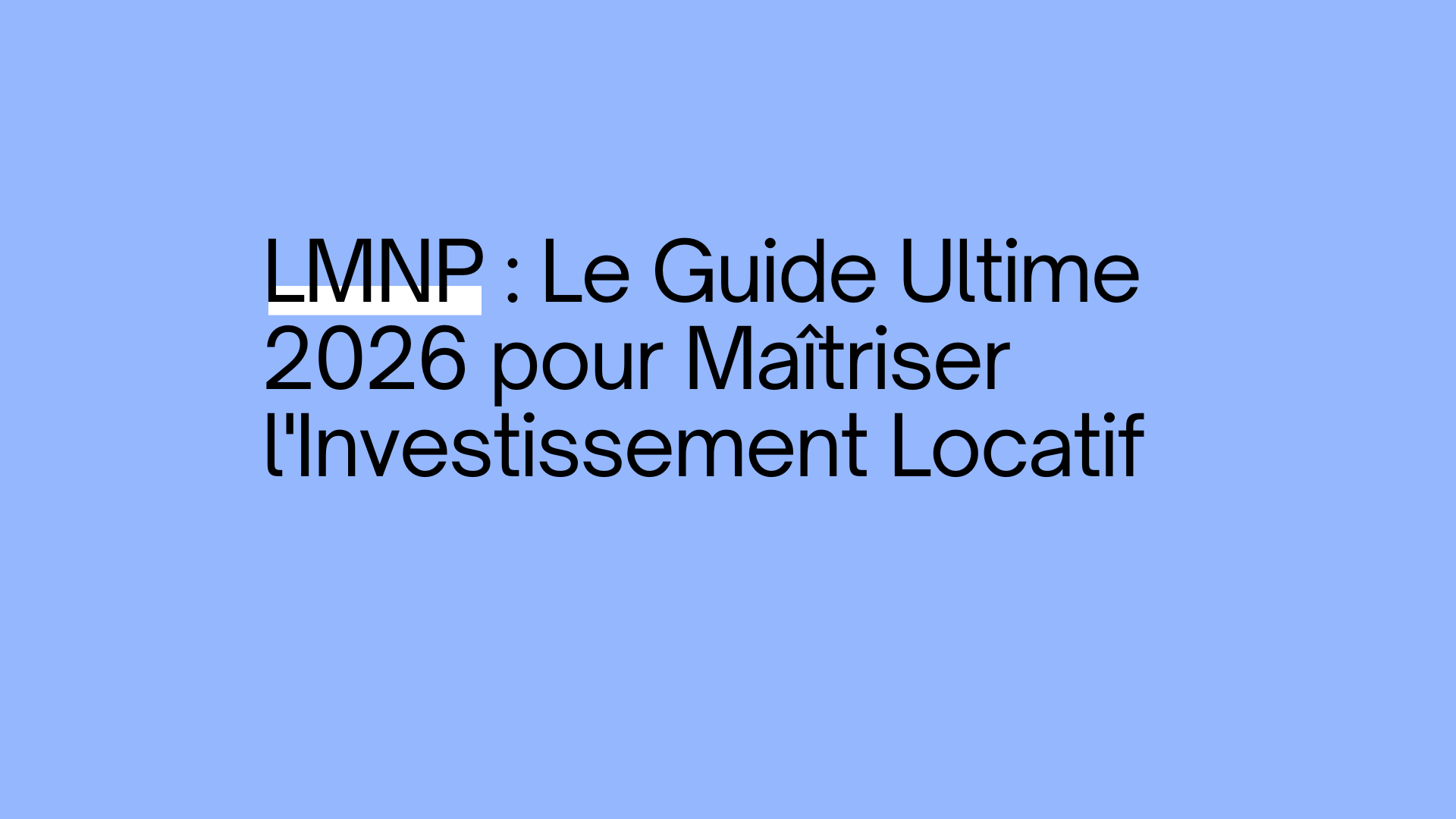 LMNP : Investissement Locatif Réussi en 9 Étapes