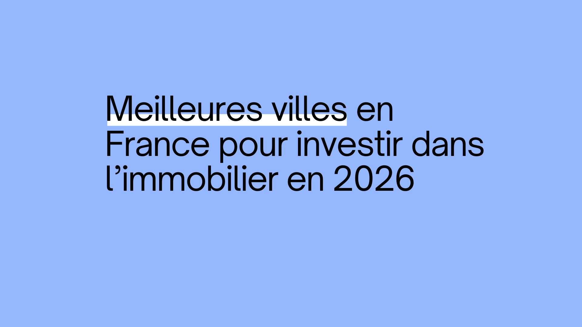 Meilleures villes en France pour investir dans l'immobilier en 2026