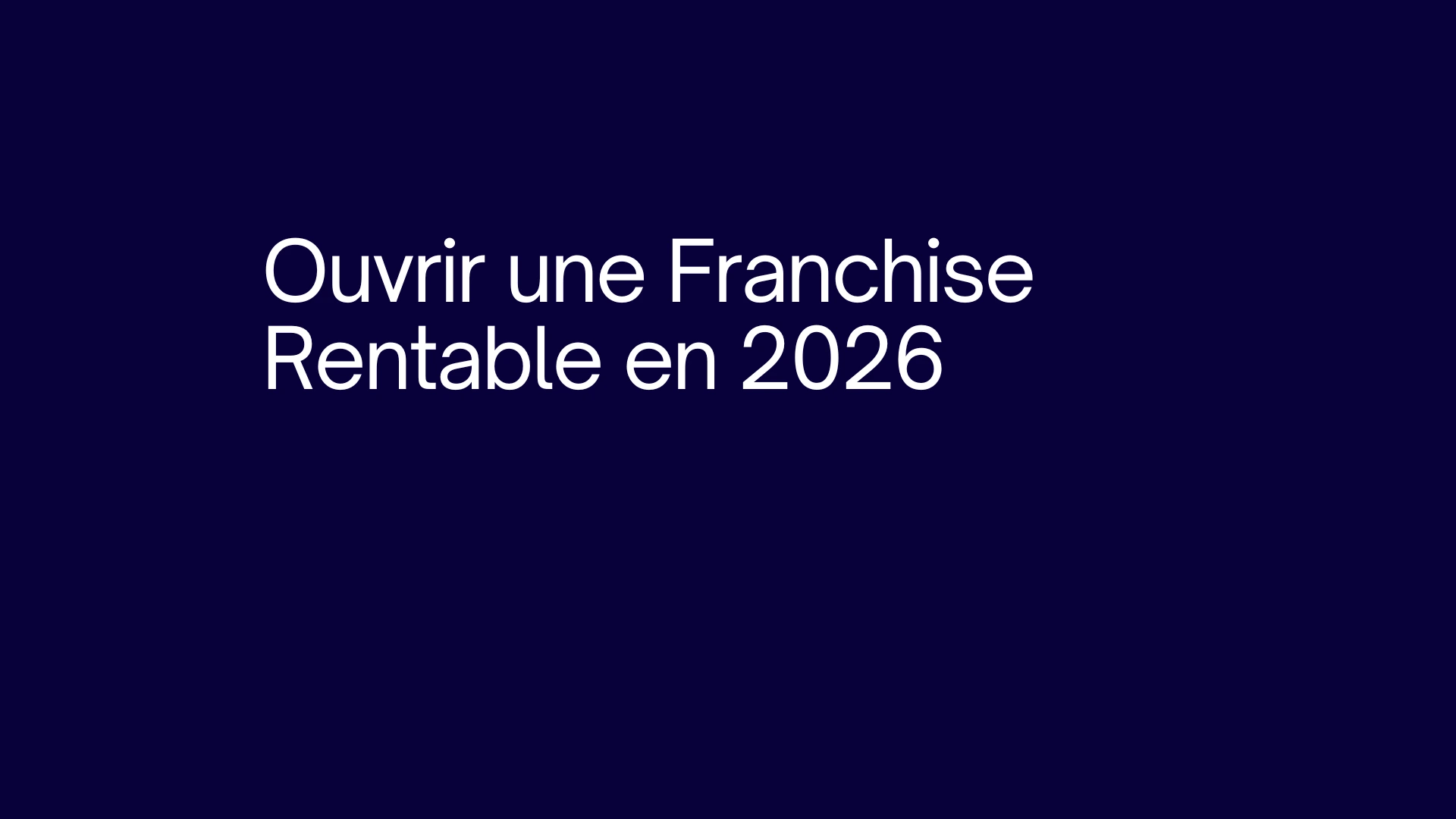 Ouvrir une franchise rentable en 2026