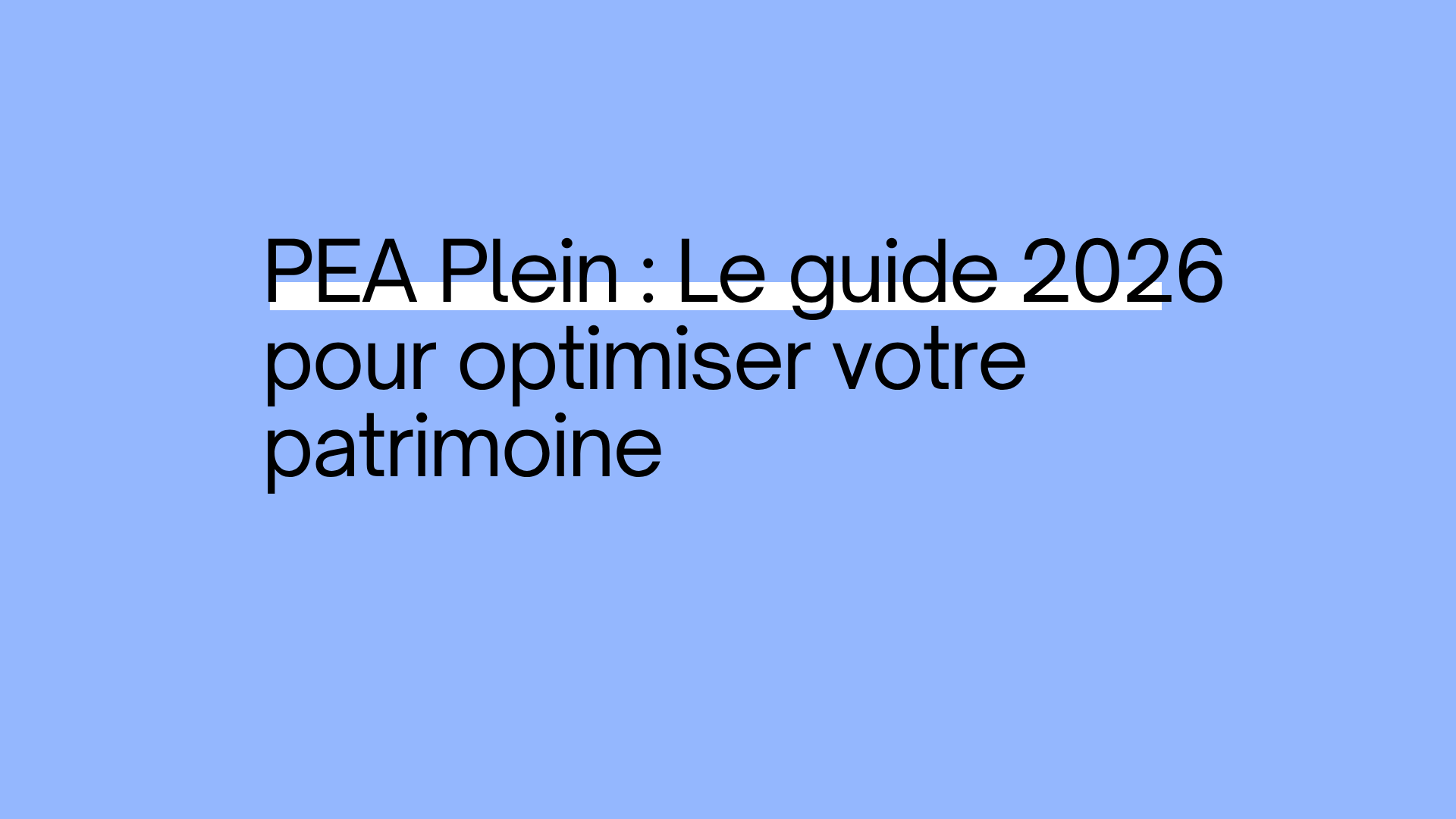 PEA plein : le guide 2026 pour optimiser votre patrimoine
